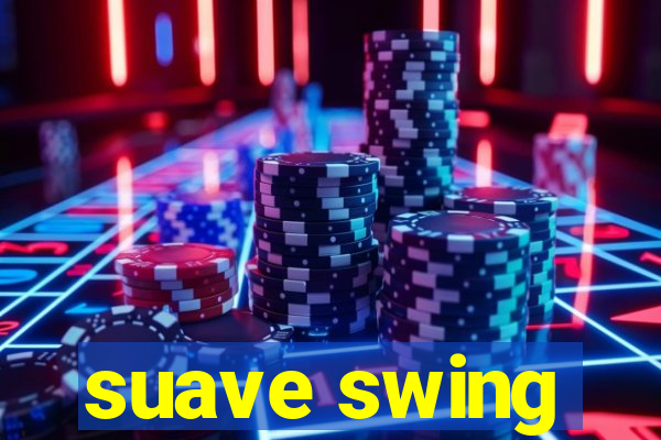 suave swing